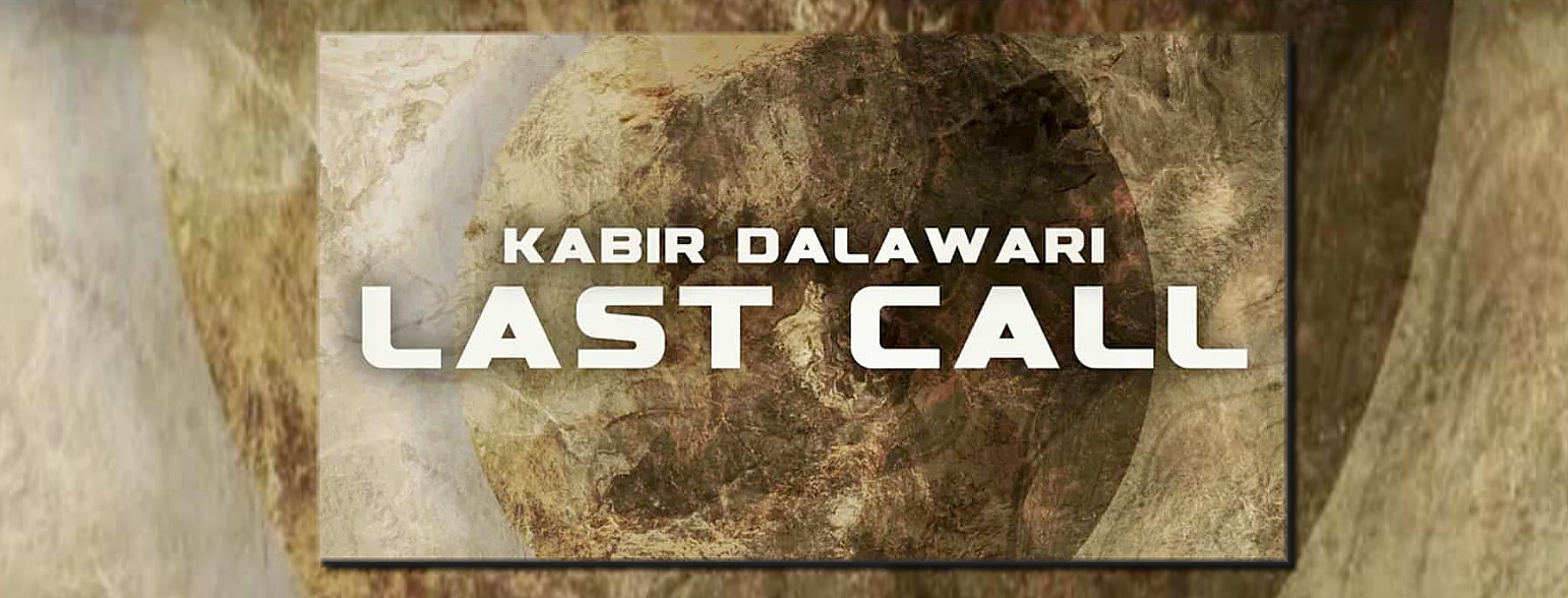 Kabir Dalawari Last Call